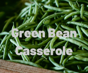 Green Bean Casserole